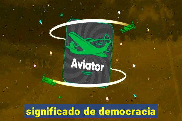 significado de democracia